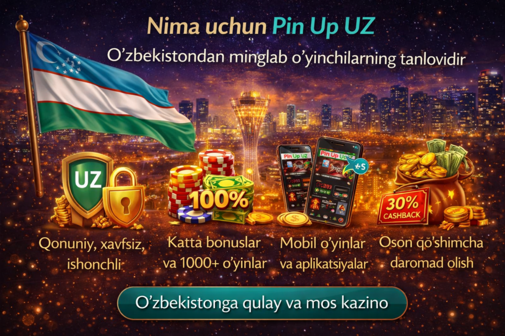 Nima uchun Pin Up UZ O'zbekistondan minglab o'yinchilarning tanlovidir